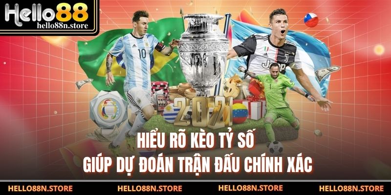 Hiểu rõ kèo tỷ số giúp dự đoán trận đấu chính xác