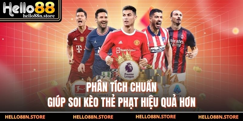 Phân tích chuẩn giúp soi kèo thẻ phạt hiệu quả hơn